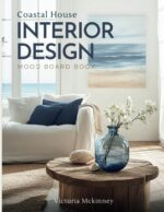 Coastal House Interior Design Mood Board Book: Includes 500+ Blue and White Beach Houses Interiors, Room Decor Magazine, Ocean Vibe Vision Board