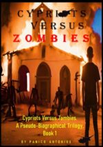 Cypriots Versus Zombies: a Pseudo-biographical Trilogy, Book 1