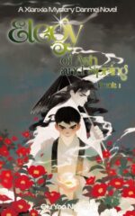 Elegy of Ash and Spring Vol. 1: a Xianxia Mystery Danmei Novel