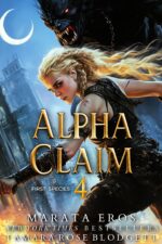 Alpha Claim 4 - First Species: 🏆 #1 Vampire & Werewolf/shifter Thriller Bestselling Series • Standalone Brutal Futuristic Fantasy • Hybrid Bounty Hunter • Untamed Monsters