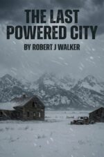 The Last Powered City: an Emp Post Apocalypse Prepper Survival Thriller