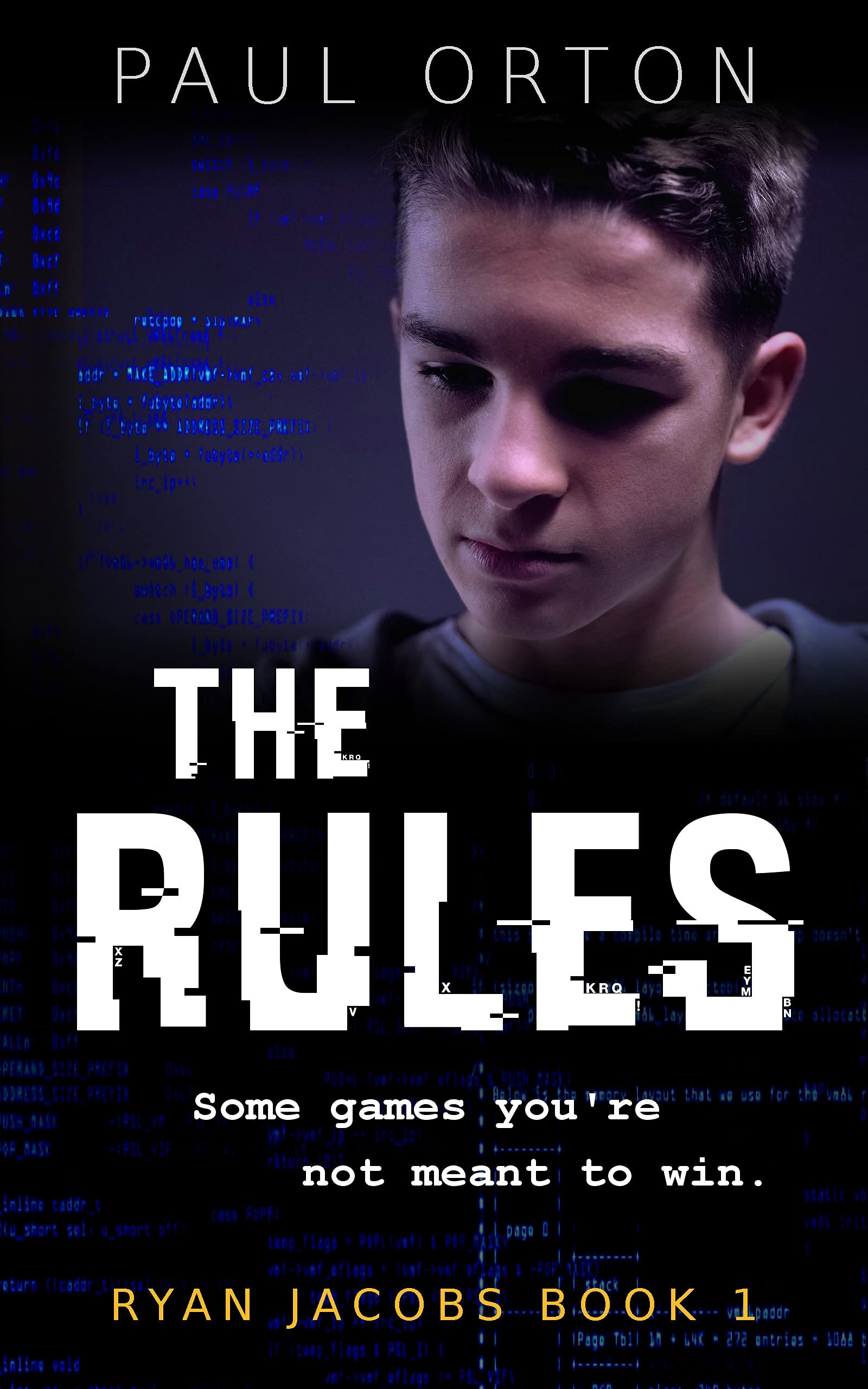 The Rules: a Ya Thriller for Boys Aged 13-15 Jacobs Book