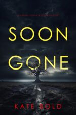 Soon Gone Gemma Forge Fbi Suspense Thriller—book