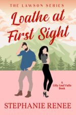 Loathe at First Sight: a Small-town Enemies to Lovers Romance: the Lawsons: Book 1