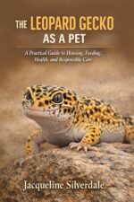 The Leopard Gecko as a Pet: a Practical Guide to Housing, Feeding, Health, and Responsible Care Exotic Pet Care