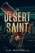 The Desert Saint: a Maria Varela Mystery Varela Mysteries Book