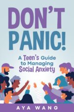 Don't Panic!: a Teen's Guide to Managing Social Anxiety