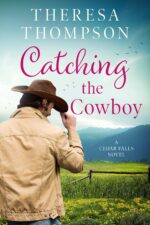 Catching the Cowboy: a Montgomery Brothers Novel Falls Book