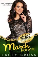 March Hotwife: First Time Shared With His Boss of the Month Club Book