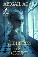 The Heiress in Disguise: a Historical Regency Romance Novel Brides of The