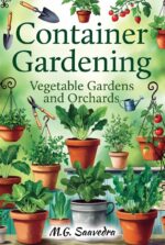 Container Gardening: Vegetable Gardens and Orchards