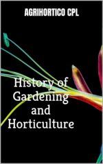 History of Gardening and Horticulture & Agriculture Book