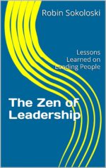 The Zen of Leadership: Lessons Learned on Leading People