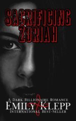 Sacrificing Zoriah: a Dark Billionaire Romance