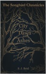 City of Dawn and Ashes Songbird Chronicles Book