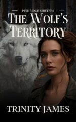 The Wolf's Territory: a Steamy Paranormal Romance Ridge Shifters Book
