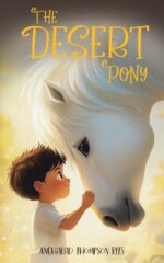 The Desert Pony: a Magical Adventure for Ages 6-9 Adventures & Pony Tales Book