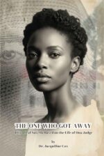 The One Who Got Away: Historical Novella Based on the Life of Ona Judge