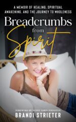 Breadcrumbs From Spirit: a Memoir of Healing, Spiritual Awakening, and the Journey to Wholeness