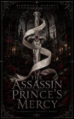 The Assassin Prince's Mercy: a Bloodveil Dynasty Novel