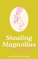 Stealing Magnolias: Love Is Always in Bloom at Magnolia Bluff.