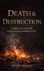Death & Destruction: a Biblical Case for Conditional Immortality