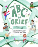 The Abcs of Grief: Coping: Helping Children Cope With All Types of Losses