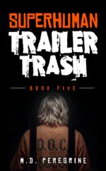 Superhuman Trailer Trash - Book Five