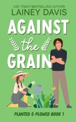 Against the Grain: a Rivals to Lovers Romance and Plowed Book