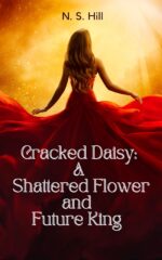 Cracked Daisy: a Shattered Flower and a Future King - Book One