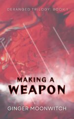 Making a Weapon Trilogy Book