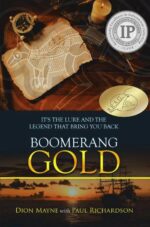 Boomerang Gold: Historical High Seas Adventure as Greed and Murder for King and Country Impact an Indigenous Tribe That Won't Take a Step Back!