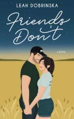 Friends Don't: a Friends to Lovers Romantic Comedy in Love Series Book