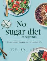 No Sugar Diet for Beginners: Crush Cravings, Boost Energy, and Transform Your Health With Delicious, Guilt-free Recipes! Ultimate Healthy Living