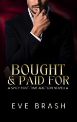 Bought & Paid for : a Spicy First-time Auction Novella of Midnight Pleasures Book