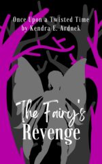 The Fairy's Revenge: Sleeping Beauty Retold Upon a Twisted