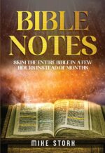 Bible Notes: Skim the Entire Bible in a Few Hours Instead of Months