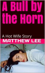 A Bull by the Horn: a Hot Wife Story