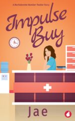 Impulse Buy: a Bachelorette Number Twelve Story Medical Romance Series Book