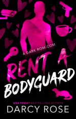 Rent a Bodyguard: a Dark Rom-com