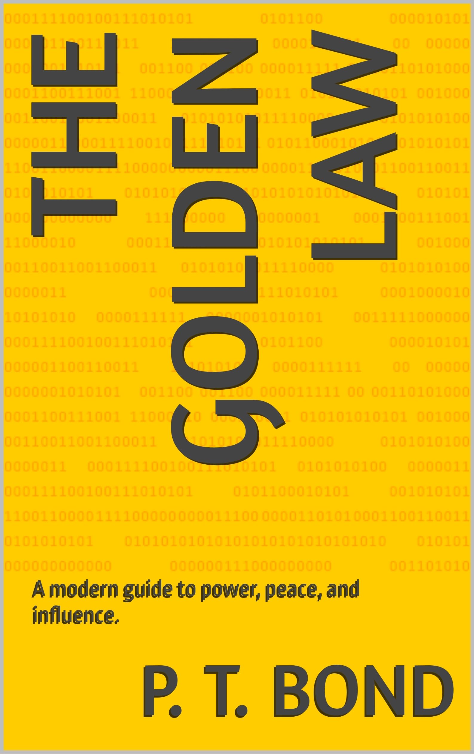 The Golden Law: a Modern Guide to Power, Peace, and Influence.
