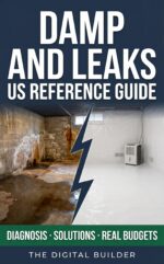 Damp and Leaks Us Reference Guide: Complete Guide to Diagnosis, Solutions and Real Budget Breakdown for Every Type of Moisture Problem in American Homes ... Digital Builder — Reference Guides Book
