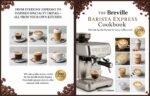 The Breville Barista Express Cookbook: 200 Café-quality Recipes for Every Coffee Lover