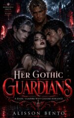 Her Gothic Guardians: a Dark Vampire Why Choose Romance of Blood & Night Book