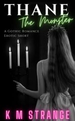 Thane the Monster: an Erotic Gothic Romance of the Cryptoeroticos - Fantasy, Monster and Paranormal
