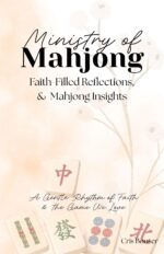 Ministry of Mahjong: Faith-filled Reflections, Woven With Practical Mahjong Insights