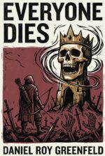 Everyone Dies: Seven Companions Walk a Path No One Survives