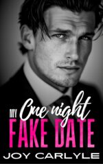 My One Night Fake Date: a Surprise Pregnancy Billionaire Romance Lies and Billionaires: a Steamy Romance