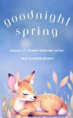 Goodnight Spring: Baby Sleep Story Book With Bonus Bedtime Video: a Gentle Bedtime Story for Babies and Toddlers | Calming Nighttime Routine to Help ... Asleep of Slumber Bedtime