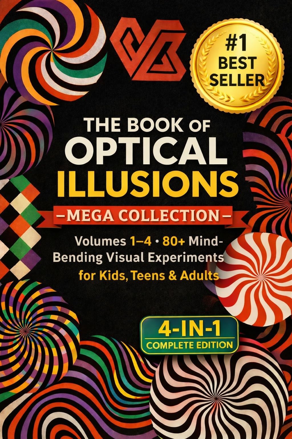 The Book of Optical Illusion - Mega Collection: Volumes 1–4 — 80+ Mind-bending Visual Experiments for Kids, Teens & Adults Optical Illusion Book